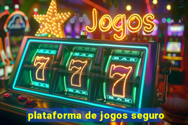 plataforma de jogos seguro